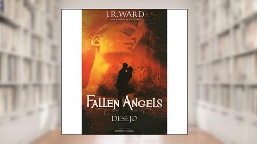 Capa de Fallen Angels - Desejo, do autor J. R. Ward