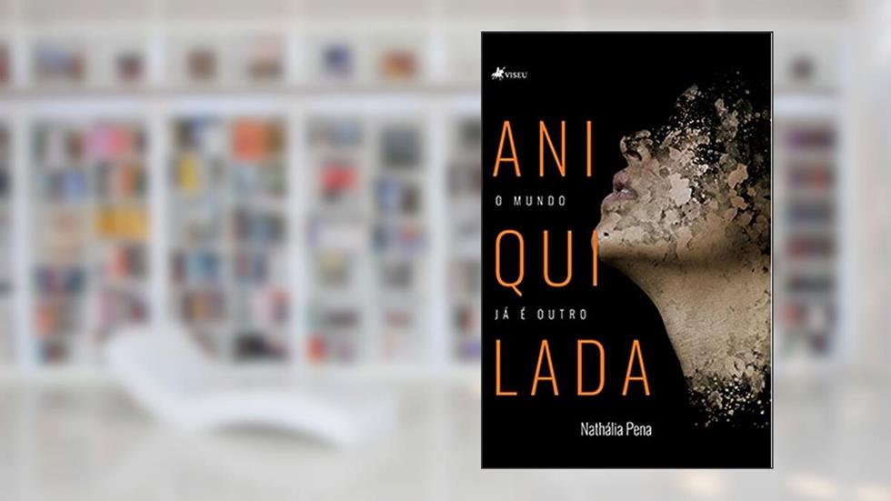 Aniquilada: O mundo já é outro, do autor Nathália Pena