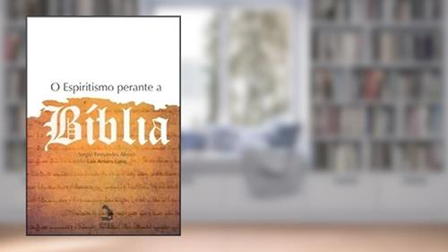 Capa de O Espiritismo perante a Bíblia, do autor Sergio Fernandes Aleixo; Lair Amaro Faria