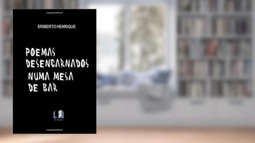 Capa de POEMAS DESENCARNADOS NUMA MESA DE BAR, do autor ERIBERTO HENRIQUE