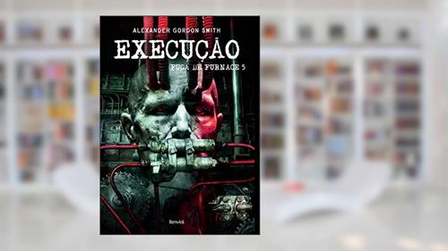 Capa de Execução: Fuga de furnace 5, do autor Alexander Gordon Smith