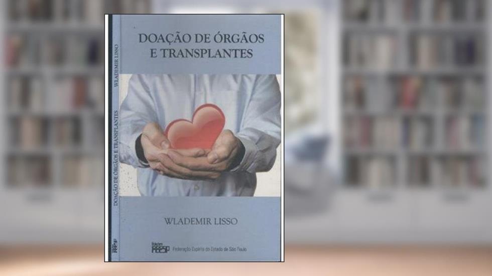Doação de Órgãos e Transplantes, do autor Wlademir Lisso