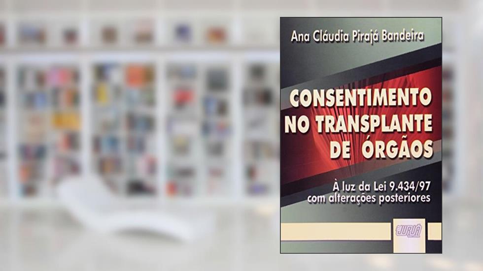 Consentimento no Transplante de Órgãos, do autor Ana Cláudia Pirajá Bandeira