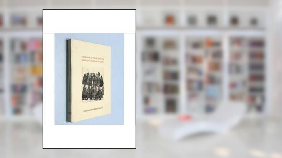 Os Transplantes De Orgaos E A Invencao Moderna Do Corpo (Portuguese Edition), do autor Jose Antonio Peres Gediel