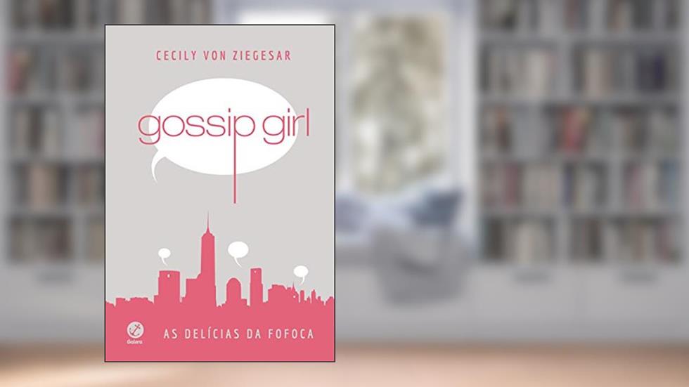 Gossip girl: As delícias da fofoca, do autor Cecily Von Ziegesar