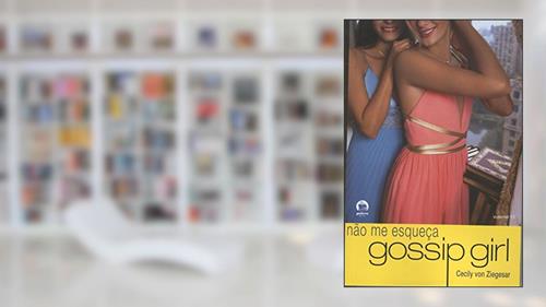 Capa de Gossip Girl: Não me esqueça (Vol. 11), do autor Cecily Von Ziegesar