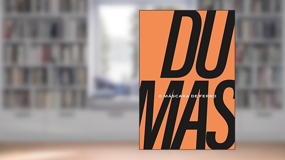 O máscara de ferro, do autor Alexandre Dumas