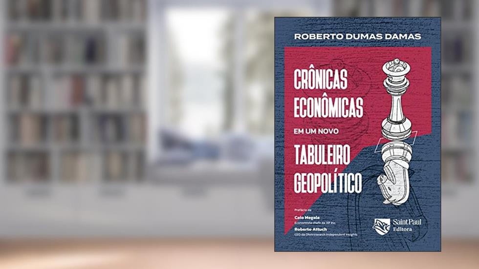 Crônicas Econômicas em um Novo Tabuleiro Geopolítico, do autor Roberto Dumas Damas