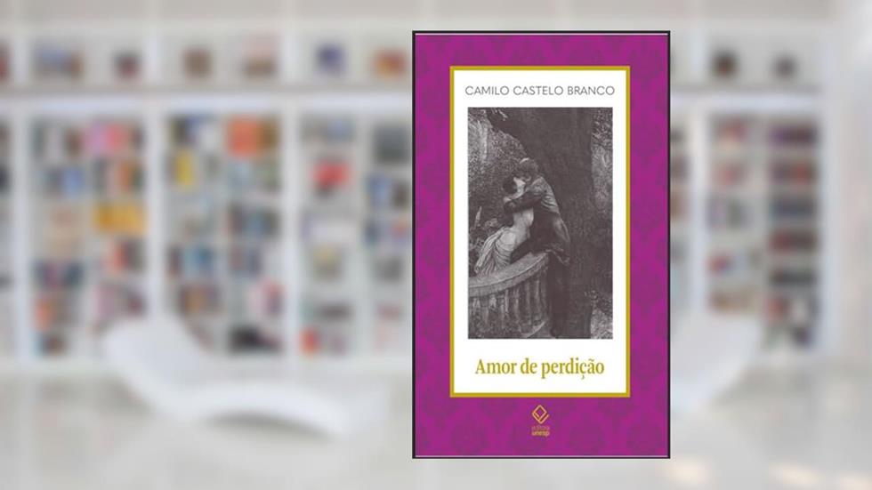 Amor de perdição: Memórias d'uma família: 12, do autor Camilo Castelo Branco
