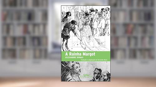 Capa de A rainha Margot, do autor Alexandre Dumas