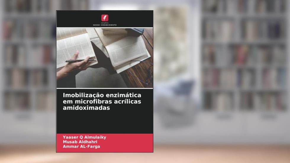 Imobilização enzimática em microfibras acrílicas amidoximadas, do autor Yaaser Q Almulaiky; Musab Aldhahri; Ammar AL-Farga