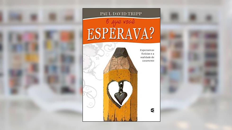 O que você esperava?, do autor Paul Tripp