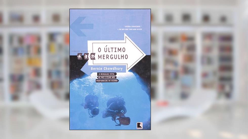 O Último Mergulho - Coleção Viagens Radicais, do autor Bernie Chowdhury