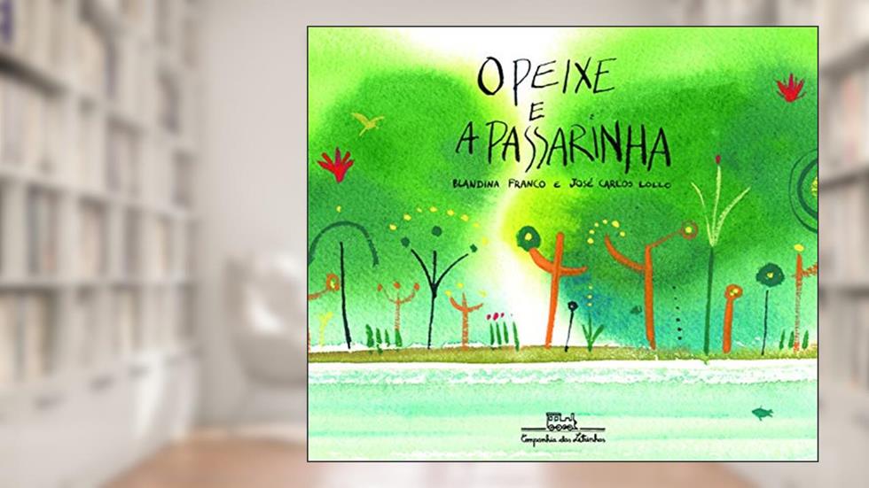 O peixe e a passarinha, do autor Blandina Franco