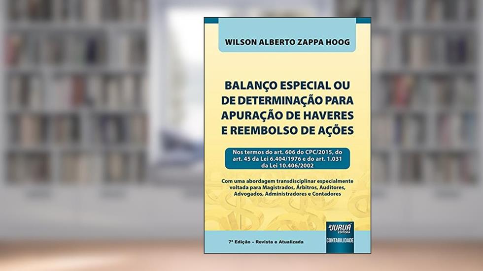 Balanço Especial ou de Determinação para Apuração de Haveres e Reembolso de Ações, do autor Wilson Alberto Zappa Hoog