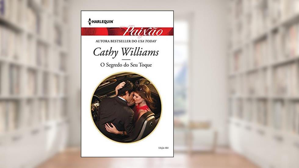 O Segredo do Seu Toque (Harlequin Jessica Especial Livro 464), do autor Cathy Williams