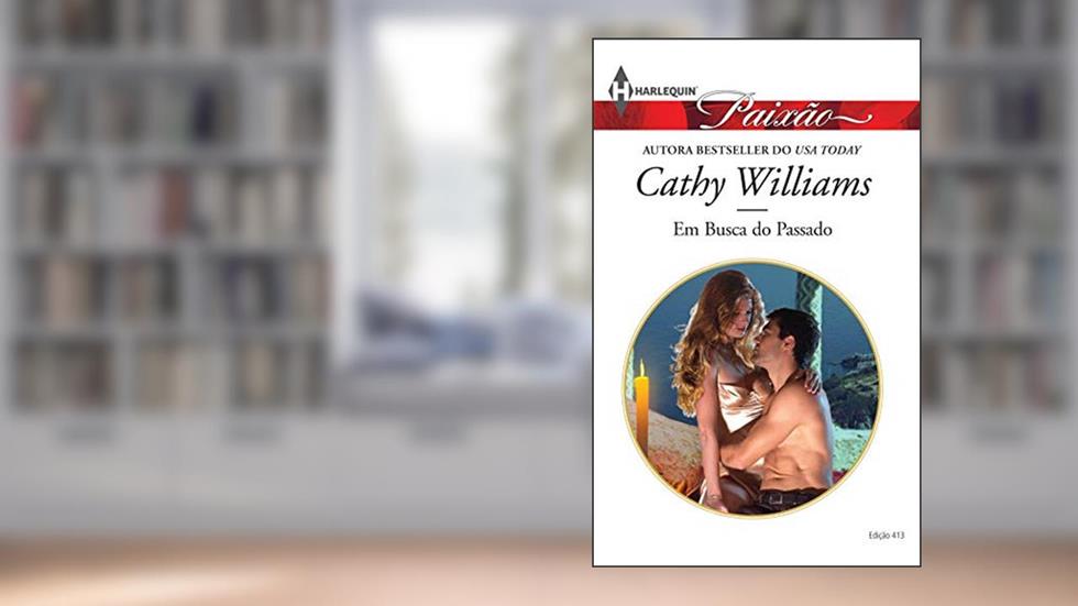 Em Busca do Passado (Harlequin Jessica Especial Livro 413), do autor Cathy Williams