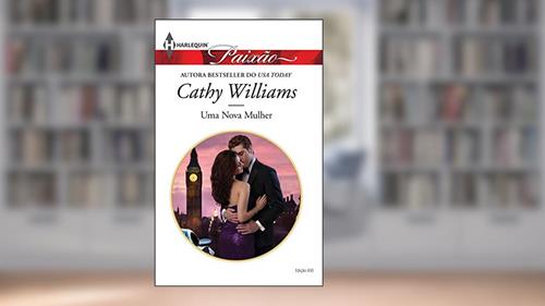 Capa de Uma Nova Mulher (Harlequin Jessica Especial Livro 430), do autor Cathy Williams