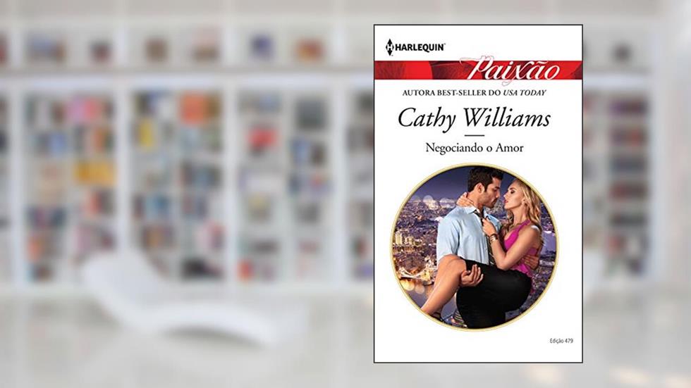 Negociando o Amor (Harlequin Jessica Especial Livro 479), do autor Cathy Williams