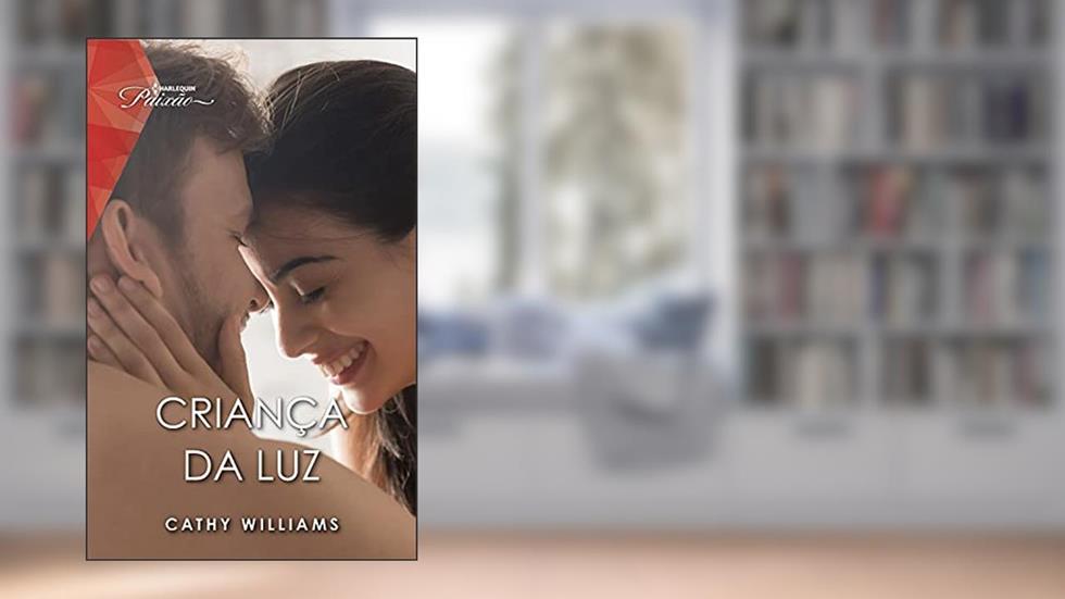 Criança da luz (Paixão Livro 206), do autor Cathy Williams