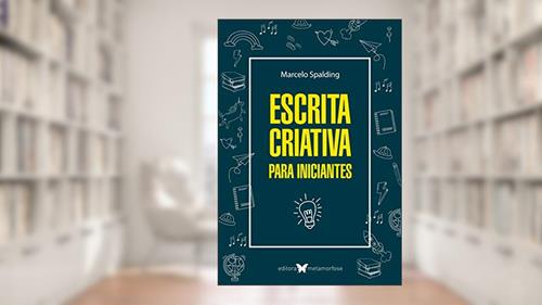 Capa de Escrita Criativa para Iniciantes - 2ª edição, do autor Marcelo Spalding