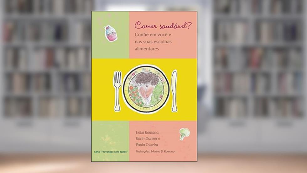 Confie em você e nas suas escolhas alimentares, do autor Erika Romano, Karin Dunker, Paula Costa
