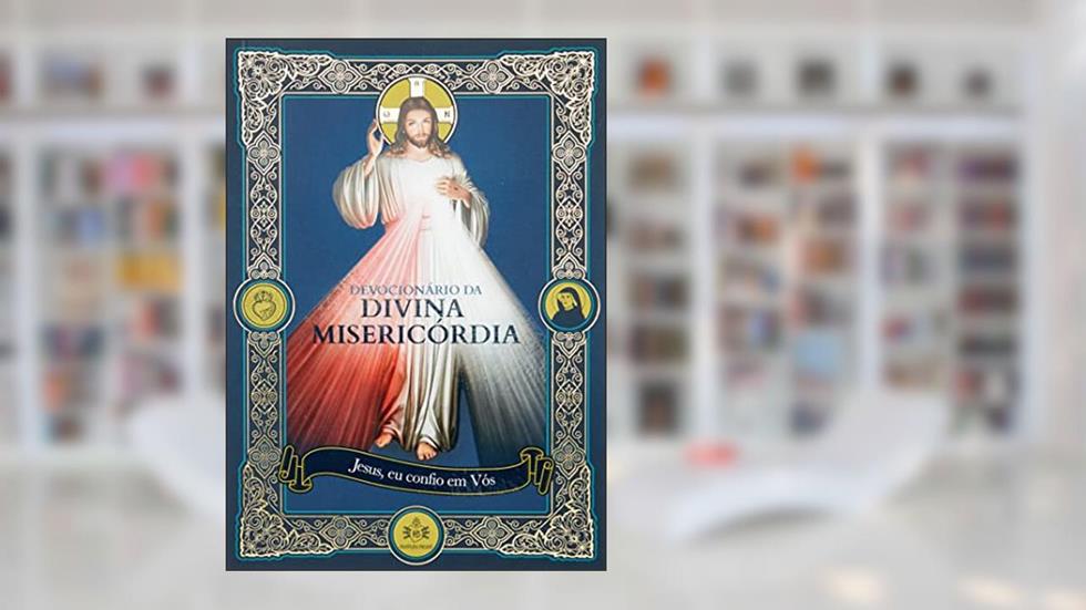 DEVOCIONÁRIO DA DIVINA MISERICÓRDIA - JESUS, EU CONFIO EM VÓS, do autor Vários Autores