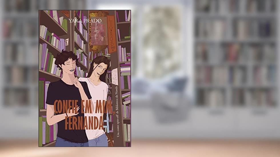 Confie em mim, Fernanda: Um conto spin-off de Biblioteca da Nanda, do autor Yara Prado
