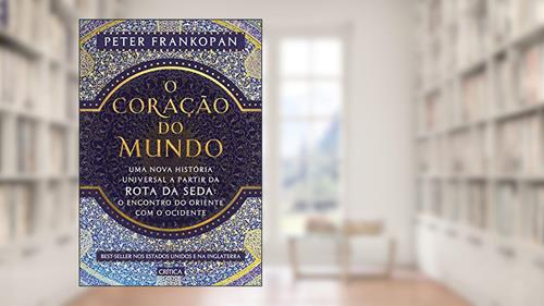 Capa de O coração do mundo, do autor Peter Frankopan