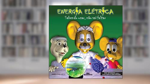 Capa de Energia Elétrica: Sabendo Usar, Não Vai Faltar, do autor Patrícia Engel Secco