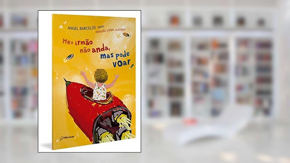 Meu irmão não anda, mas pode voar, do autor Angel Barcelos