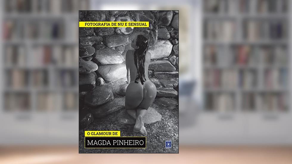 Coleção Fotografia de Nu e Sensual (Temporada 2) - O Glamour de Magda Pinheiro, do autor Editora Europa