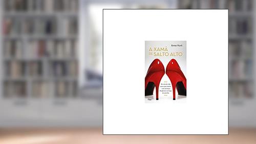 Capa de A xamã de salto alto: Da crise de vida para a paz interior - com um toque de glamour ao longo do caminho, do autor Anna Hunt