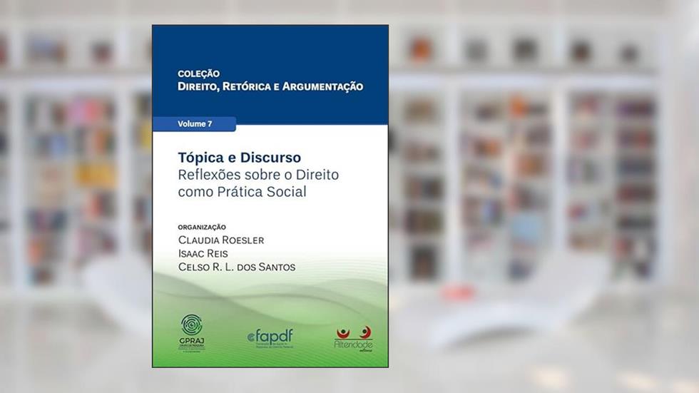 TÓPICA E DISCURSO - REFLEXÕES SOBRE O DIREITO COMO PRÁTICA SOCIAL, do autor CLAUDIA ROESLER