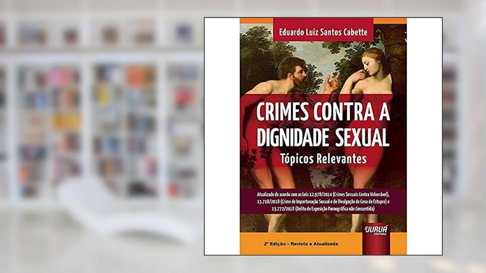 Crimes Contra a Dignidade Sexual - Tópicos Relevantes, do autor Eduardo Luiz Santos Cabette