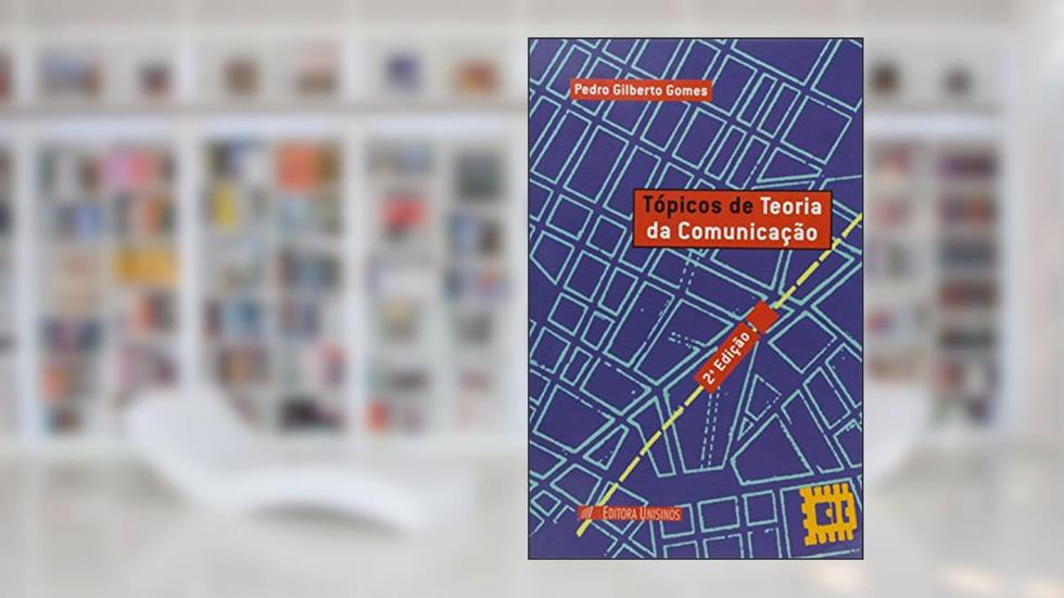 Topicos De Teoria Da Comunicacao, do autor Pedro Gilberto Gomes