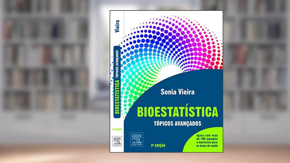 Bioestatística - tópicos avançados, do autor Sonia Vieira
