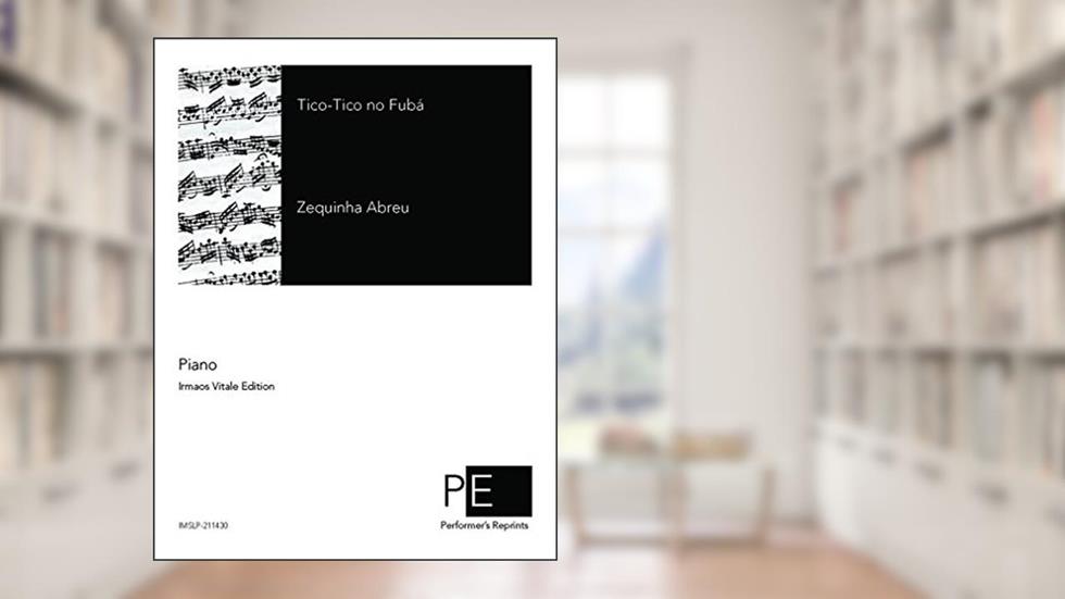 Tico-Tico no fubá, do autor Zequinha Abreu