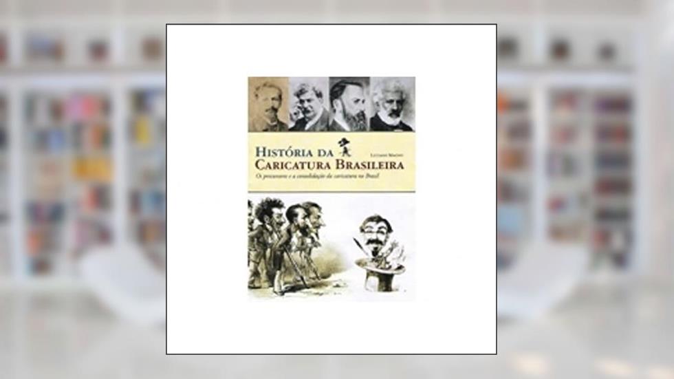 História da Caricatura Brasileira, do autor Luciano Magno