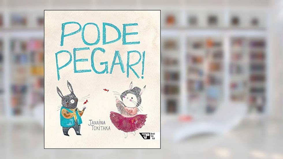 Pode Pegar!, do autor Janaína Tokitaka