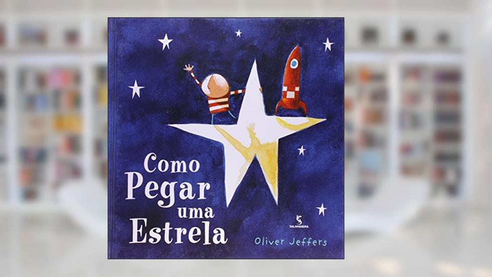 Como pegar uma estrela, do autor Oliver Jeffers