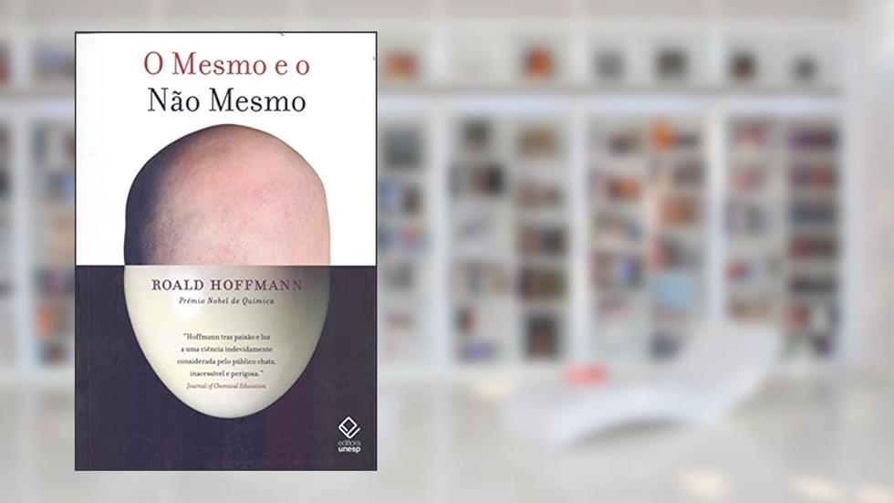 O mesmo e o não-mesmo, do autor Roald Hoffman
