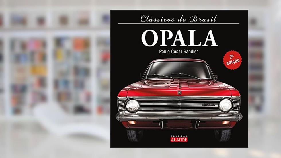 Clássicos do Brasil - Opala - 2ª Edição, do autor Paulo Cesar Sandler