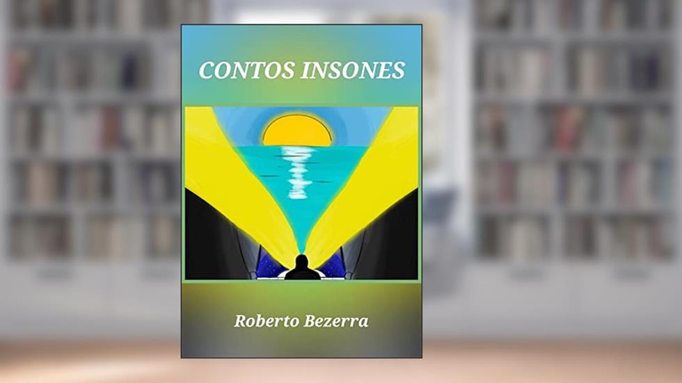 Contos Insones, do autor Roberto Bezerra