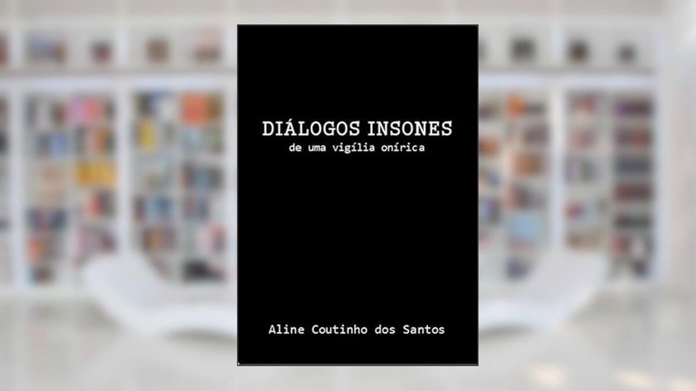 Dialogos Insones, do autor Aline Coutinho Dos Santos