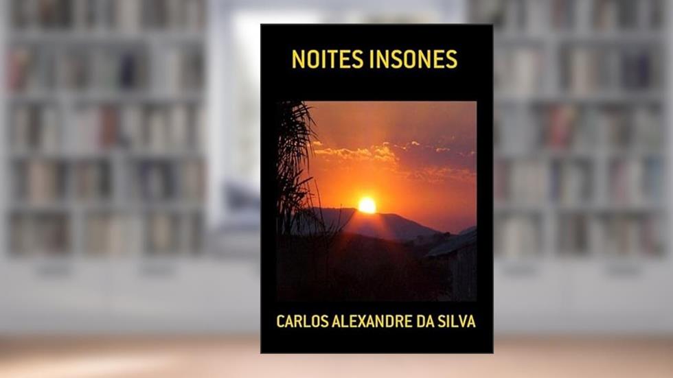 Noites Insones, do autor Carlos Alexandre Da Silva