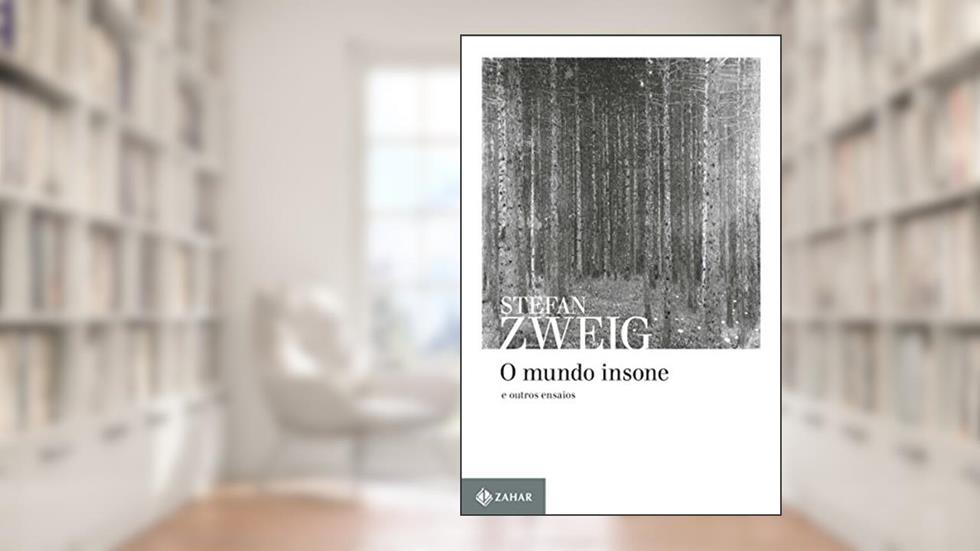 O Mundo Insone: E outros ensaios, do autor Stefan Zweig
