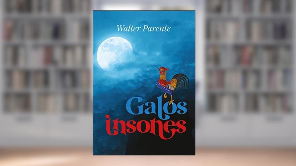 Galos insones, do autor Walter Parente