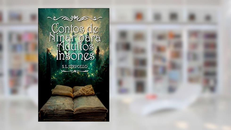 Contos de Ninar Para Adultos Insones, do autor S. L. Sérvollo