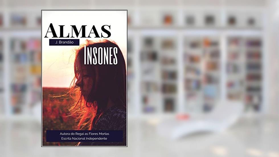 Almas Insones, do autor J. Brandão